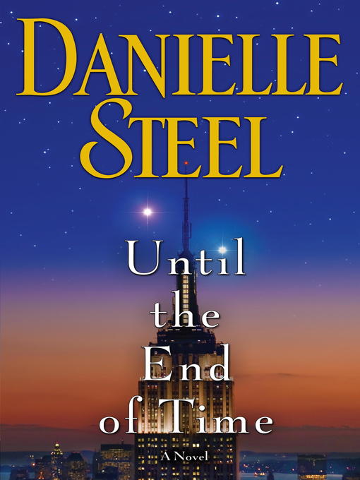 Title details for Until the End of Time by Danielle Steel - Available